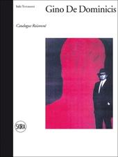 Gino De Dominicis. Catalogo ragionato. Ediz. italiana e inglese