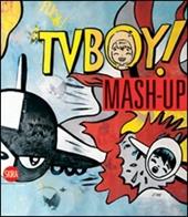 Mash up. Tv Boy. Ediz. illustrata