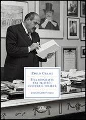 Paolo Grassi. Una biografia tra teatro, cultura e società