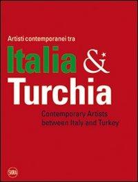 Artisti contemporanei tra Italia & Turchia. Ediz. italiana e inglese  - Libro Skira 2010, Arte moderna. Cataloghi | Libraccio.it