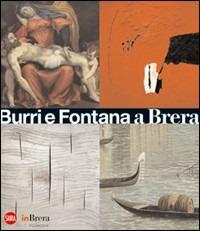 Burri, Fontana e la Pinacoteca di Brera. Materia e spazio. Ediz. illustrata  - Libro Skira 2010, Arte moderna. Cataloghi | Libraccio.it