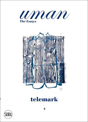 Uman. The Essays Telemark - Markus Ebner - Libro Skira 2010, Moda e costume | Libraccio.it