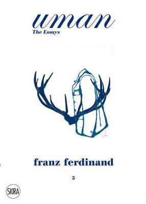 Uman. The Essays Franz Ferdinand - Joachim Bessing - Libro Skira 2010, Moda e costume | Libraccio.it