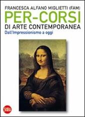 Per-corsi di arte contemporanea. Dall'Impressionismo a oggi. Ediz. illustrata