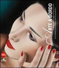 Arte a bordo. La collezione in viaggio Costa Crociere. Ediz. italiana e inglese  - Libro Skira 2011, Collezioni | Libraccio.it