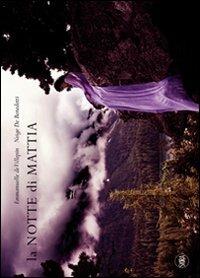 La notte di Mattia - Emmanuelle de Villepin, Neige De Benedetti - Libro Skira 2010 | Libraccio.it
