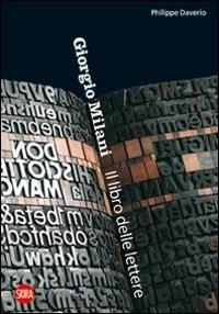 Giorgio Milani. Il libro delle lettere. Ediz. italiana e inglese  - Libro Skira 2010, Arte moderna | Libraccio.it