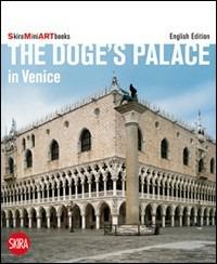 The Doge's Palace in Venice. Ediz. illustrata - Giandomenico Romanelli - Libro Skira 2011, Musei e luoghi artistici | Libraccio.it