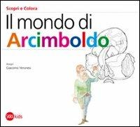 Il mondo di Arcimboldo. Ediz. illustrata - Cristina Cappa Legora, Giacomo Veronesi - Libro Skira 2011, Skira Kids | Libraccio.it