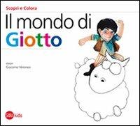 Il mondo di Giotto. Ediz. illustrata  - Libro Skira 2011, Skira Kids | Libraccio.it