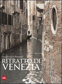 Ritratto di Venezia. Ediz. italiana, inglese e francese - Giandomenico Romanelli - Libro Skira 2011, Musei e luoghi artistici | Libraccio.it