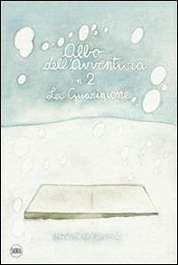 La guarigione. Gli albi dell'avventura - Marcello Jori - Libro Skira 2011, Arte moderna | Libraccio.it