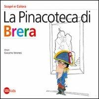 La Pinacoteca di Brera. Scopri e colora. Ediz. italiana e inglese - Cristina Cappa Legora, Giacomo Veronesi - Libro Skira 2011, Skira Kids | Libraccio.it