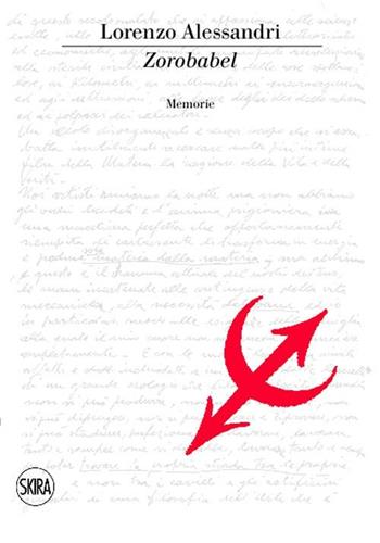 Zorobabel. Memorie - Lorenzo Alessandri - Libro Skira 2012, Arte moderna. Cataloghi | Libraccio.it