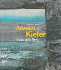 Anselm Kiefer. Il sale della Terra. Ediz. italiana e inglese - Germano Celant - Libro Skira 2011, Arte moderna. Cataloghi | Libraccio.it