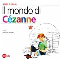 Il mondo di Cézanne. Scopri e colora. Ediz. illustrata  - Libro Skira 2011, Skira Kids | Libraccio.it