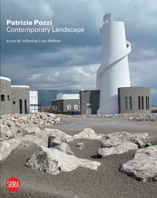 Patrizia Pozzi. Contemporary landscape. Nuovi racconti e visioni. Ediz. italiana e inglese  - Libro Skira 2012, Architettura. Monografie | Libraccio.it