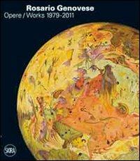 Rosario Genovese. Opere 1979-2011. Ediz. italiana e inglese  - Libro Skira 2012, Arte moderna. Cataloghi | Libraccio.it