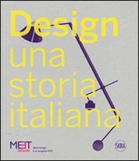 Design. Una storia italiana - Marco Romanelli - Libro Skira 2014, Design e arti applicate | Libraccio.it