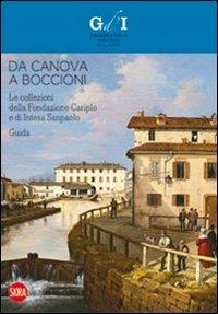 Da Canova a Boccioni. Le collezioni della Fondazione Cariplo e di Intesa Sanpolo. Guida  - Libro Skira 2012, Guide artistiche Skira | Libraccio.it