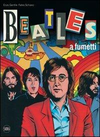 Beatles a fumetti. Con poster. Ediz. illustrata - Enzo Gentile, Fabio Schiavo - Libro Skira 2011, Musica e spettacolo | Libraccio.it