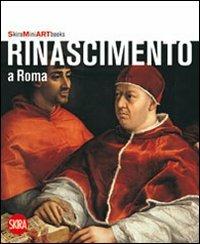 Rinascimento a Roma  - Libro Skira 2012, Mini artbooks | Libraccio.it