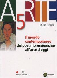 Arte. Con espansione online. Vol. 5: Il mondo contemporaneo. - Valerio Terraroli - Libro Skira 2012 | Libraccio.it