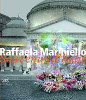 Raffaela Mariniello. Souvenirs d'Italie 2006-2011. Ediz. italiana e inglese