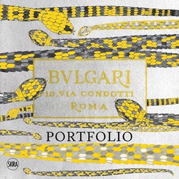 Bulgari. 10 via Condotti, Roma. Portfolio. Ediz. illustrata  - Libro Skira 2013, Design e arti applicate | Libraccio.it