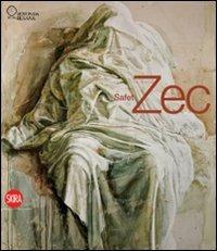 Safet Zec. Capolavori senza tempo. Ediz. illustrata  - Libro Skira 2012, Cataloghi | Libraccio.it