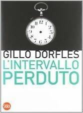 L'intervallo perduto - Gillo Dorfles - Libro Skira 2012, Skira paperbacks | Libraccio.it