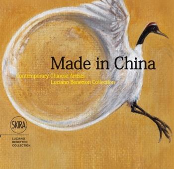 Made in China. Contemporary chinese artists. Luciano Benetton Collection. Ediz. italiana, inglese e cinese - Luciano Benetton, Meg Maggio, Wang Chuan - Libro Skira 2013, Collezioni | Libraccio.it