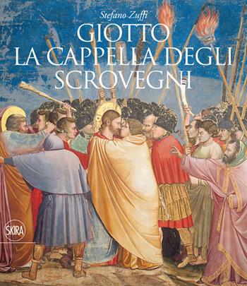 Giotto. La cappella degli Scrovegni  - Libro Skira 2015, Guide artistiche Skira | Libraccio.it
