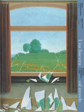 Una finestra sul mondo. Da Dürer a Mondrian e oltre  - Libro Skira 2012, Arte moderna. Cataloghi | Libraccio.it