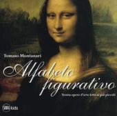 Alfabeto figurativo. Trenta opere d'arte lette ai più piccoli. Ediz. illustrata