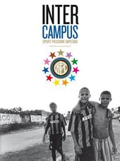 Inter Campus sport, passione impegno. Ediz. illustrata