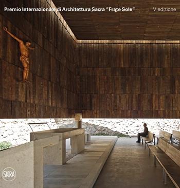 Premio Internazionale di Architettura Sacra «Frate Sole». Ediz. italiana e inglese  - Libro Skira 2012, Varia | Libraccio.it