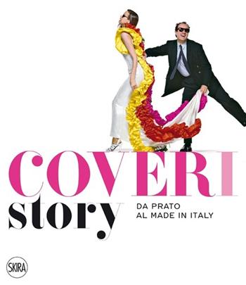 Coveri story. Da Prato al made in Italy. Ediz. italiana e inglese  - Libro Skira 2013, Moda e costume | Libraccio.it