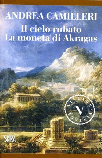 La moneta di Akragas - Andrea Camilleri - Libro Skira 2012, Vintage | Libraccio.it