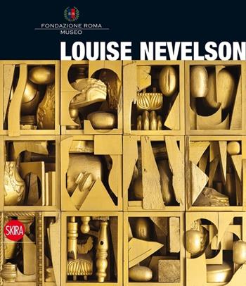 Louise Nevelson. Ediz. italiana e inglese - Bruno Corà - Libro Skira 2013, Arte moderna. Cataloghi | Libraccio.it