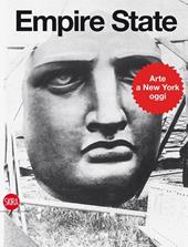 Empire State. Art in New York. Ediz. illustrata