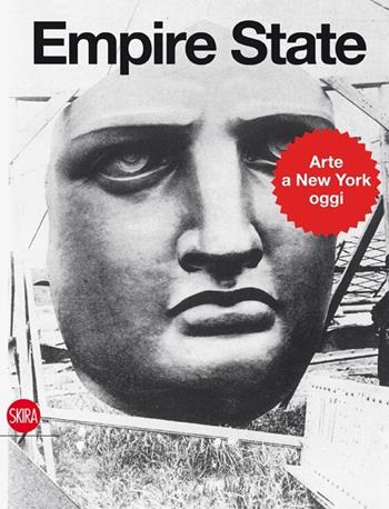 Empire State. Art in New York. Ediz. illustrata  - Libro Skira 2013, Arte moderna. Cataloghi | Libraccio.it