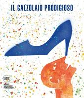 Il calzolaio prodigioso. Fiabe e leggende di scarpe e calzolai