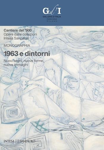 1963 e dintorni. Nuovi segni, nuove forme, nuove immagini  - Libro Skira 2013, Musei collezioni e luoghi artistici | Libraccio.it
