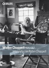 Walter Chappell 1925-1953. Intervista con Robin Chappell