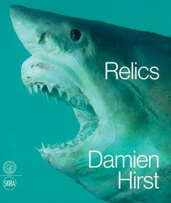 Damien Hirst. Relics. Ediz. inglese - Nicholas Serota, Michael Craig-Martin, Abdellah Karroum - Libro Skira 2013, Arte moderna. Cataloghi | Libraccio.it