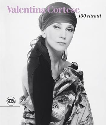 Valentina Cortese. 100 ritratti. Ediz. illustrata  - Libro Skira 2013, Fotografia | Libraccio.it