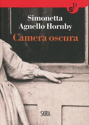 Camera oscura - Simonetta Agnello Hornby - Libro Skira 2014, Skira Pocket | Libraccio.it