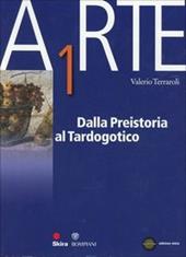 Arte. Vol. 1: Dalla preistoria al tardo gotico. Con espansione online