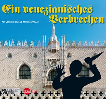 Venezianisches verbrechen. Auf verbrecherjagd im dogenpalast (Ein) - Cristina Gazzola, Chiara Miotto - Libro Skira 2014, Skira Kids | Libraccio.it